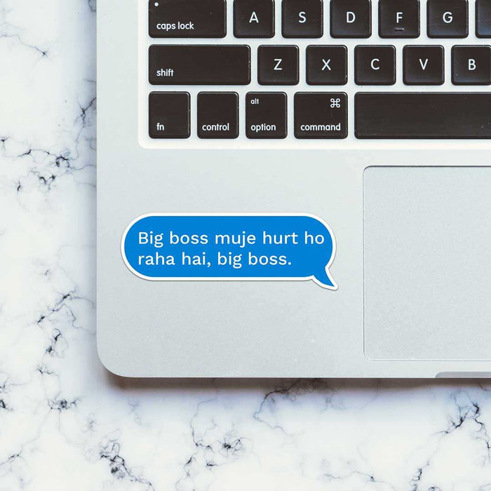 Big Boss Muje Hurt Ho Raha Hai Sticker - Stickers | STICK IT UP