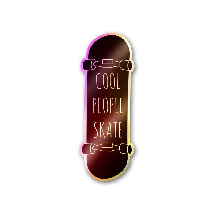 Cool People Skate Holographic Sticker - Holographic stickers | STICK IT UP