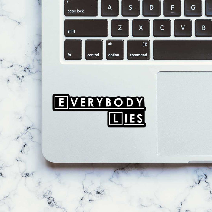 Everybody Lies Sticker - Stickers | STICK IT UP