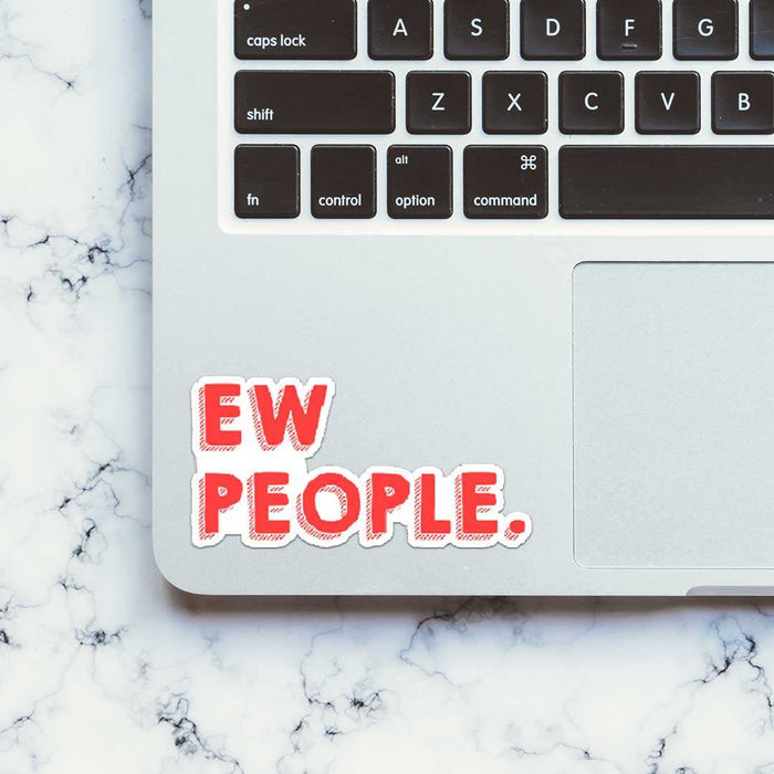 Ew People Sticker - Stickers | STICK IT UP