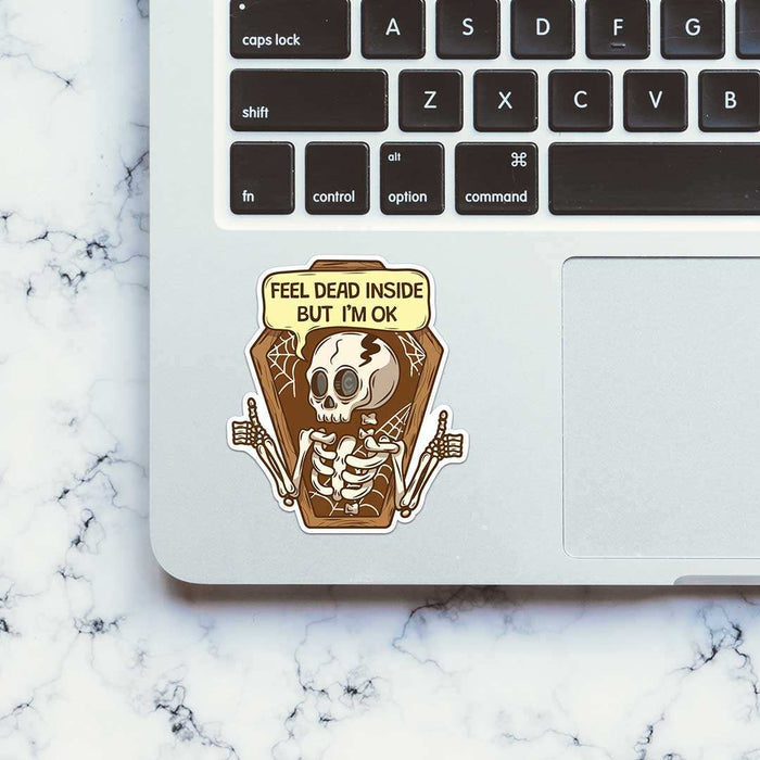 Feel Dead Inside But I'M Ok Sticker - Stickers | STICK IT UP
