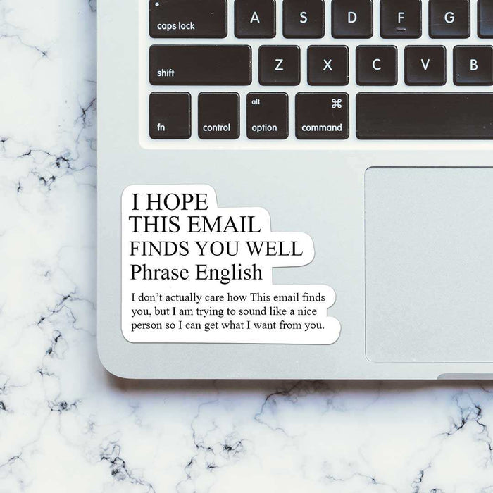 I Hope This Email Finds You Well Sticker - Stickers | STICK IT UP