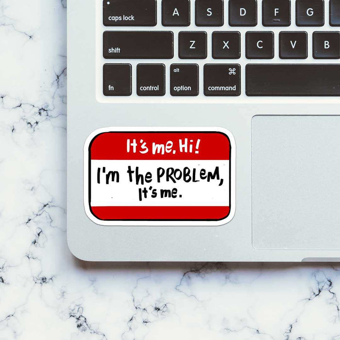 It's Me Hii I'm The Problem Sticker - Stickers | STICK IT UP