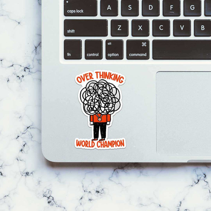 Over Thinking World Champion Sticker - Stickers | STICK IT UP