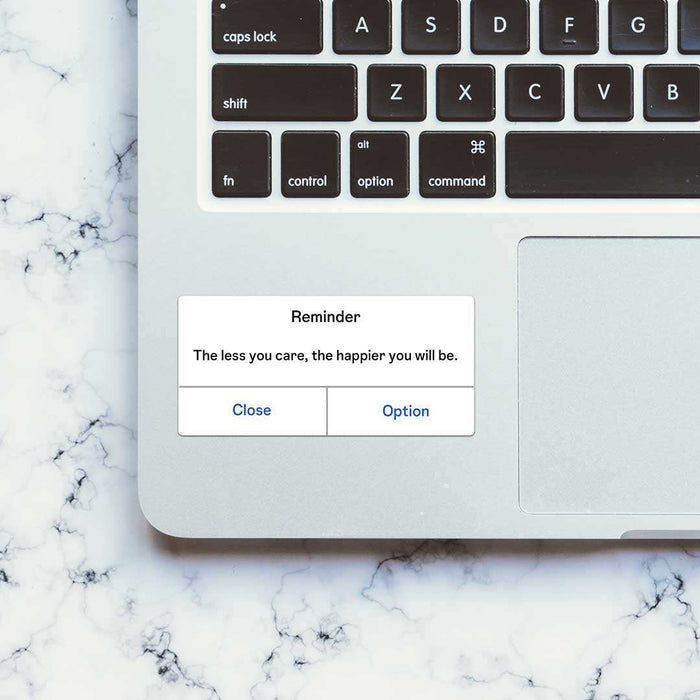 The Less You Care, The Happier You Will Be Sticker - Stickers | STICK IT UP
