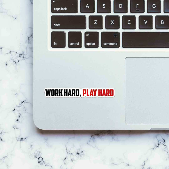 Work Hard, Play Hard Sticker - Stickers | STICK IT UP
