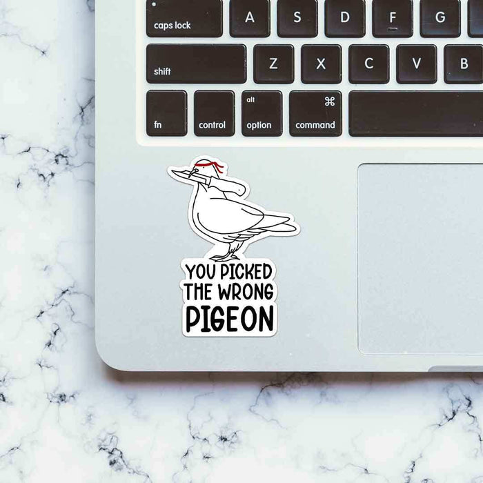 You Picked The Wrong Pigeon Sticker - Stickers | STICK IT UP