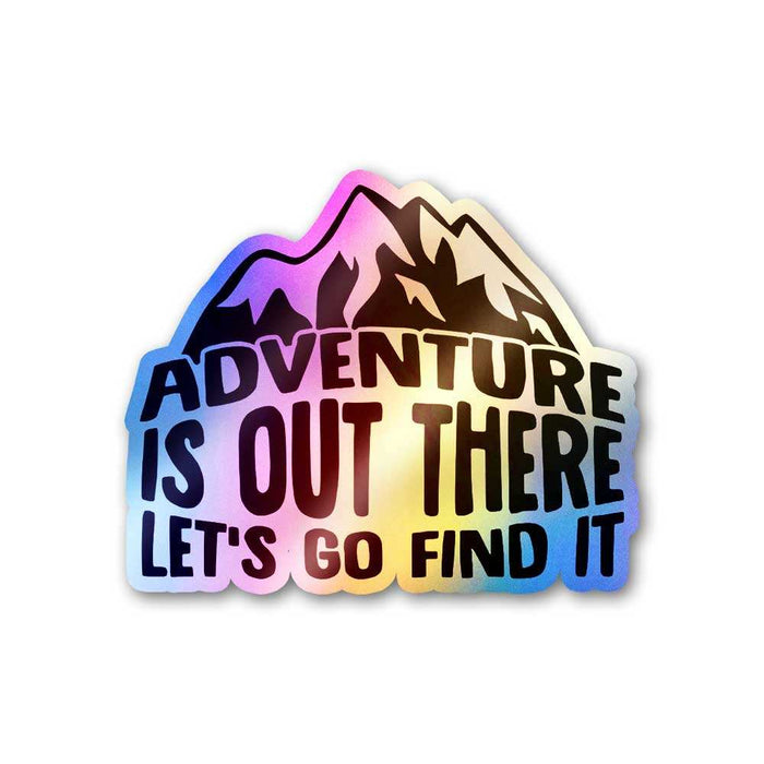Adventure Is Out There Holographic Sticker - Holographic stickers | STICK IT UP