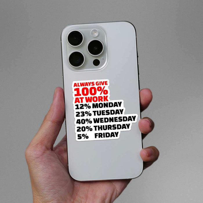 Always Give 100% At Work Sticker - Stickers | STICK IT UP