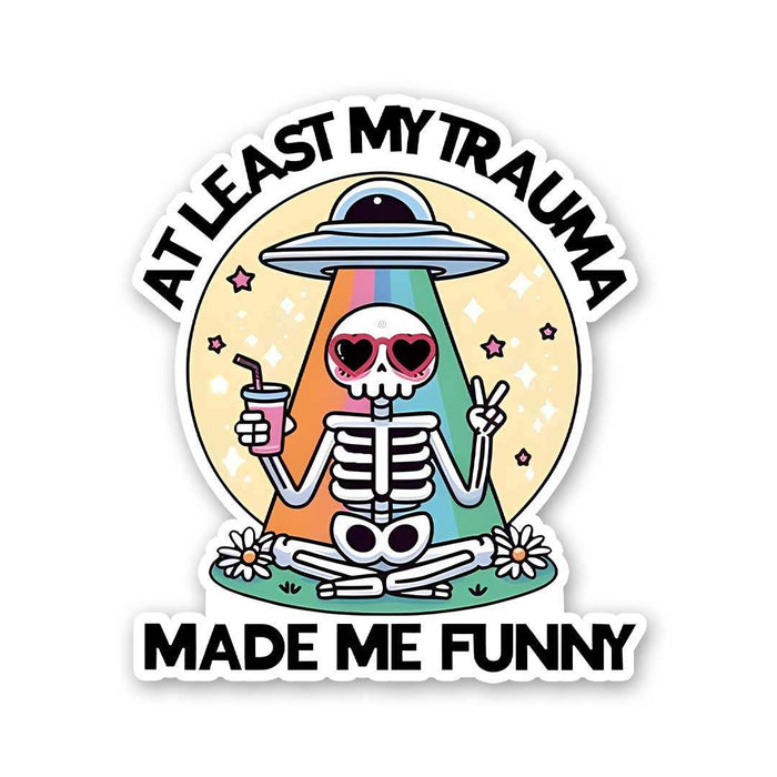 At Least My Trauma Made Me Funny Sticker - Stickers | STICK IT UP