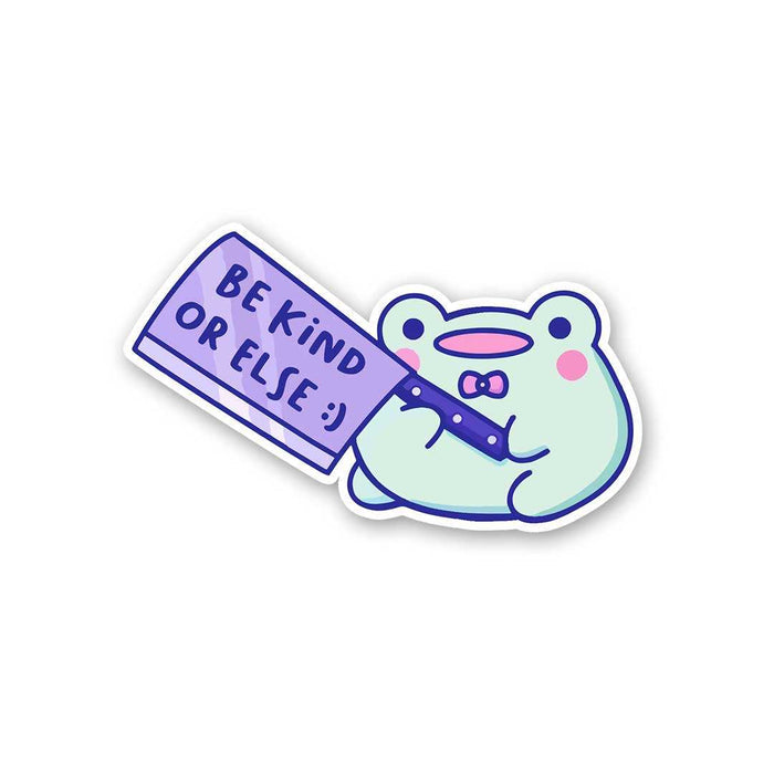 Be Kind Or Else Sticker - Stickers | STICK IT UP