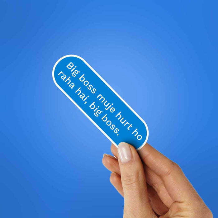 Big Boss Muje Hurt Ho Raha Hai Sticker - Stickers | STICK IT UP
