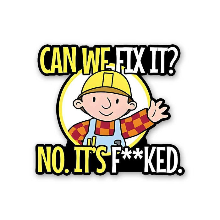 Can We Fix It Sticker - Stickers | STICK IT UP