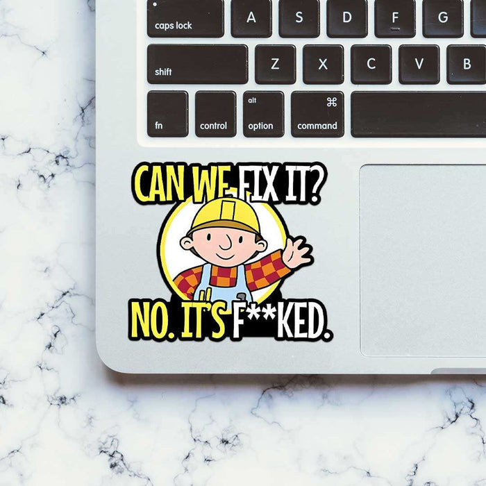 Can We Fix It Sticker - Stickers | STICK IT UP