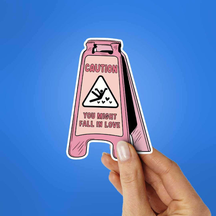 Caution You Might Fall In Love Sticker - Stickers | STICK IT UP