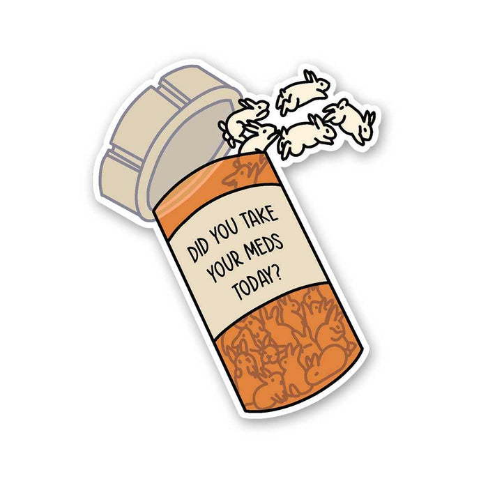 Did You Take Yours Meds Today Sticker - Stickers | STICK IT UP