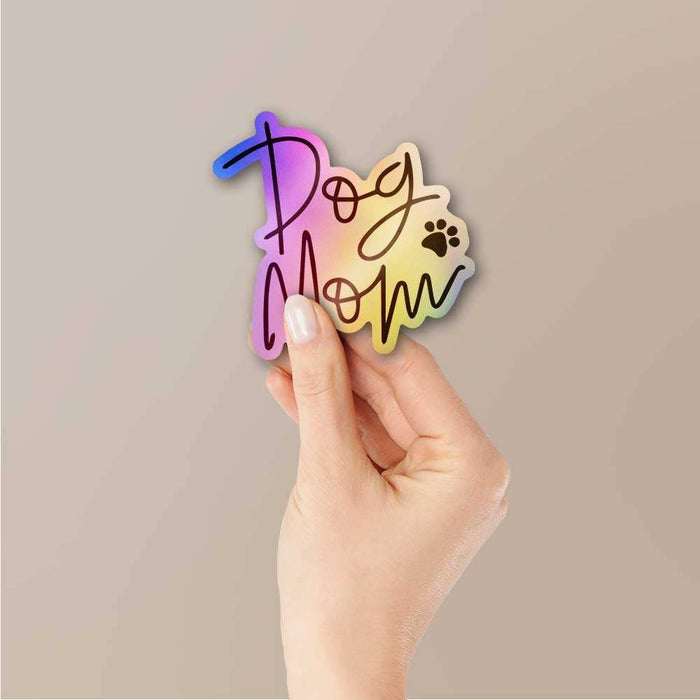 Dogs Mom Holographic Sticker - Holographic stickers | STICK IT UP