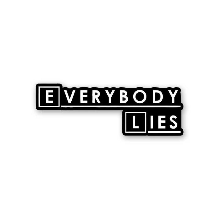 Everybody Lies Sticker - Stickers | STICK IT UP