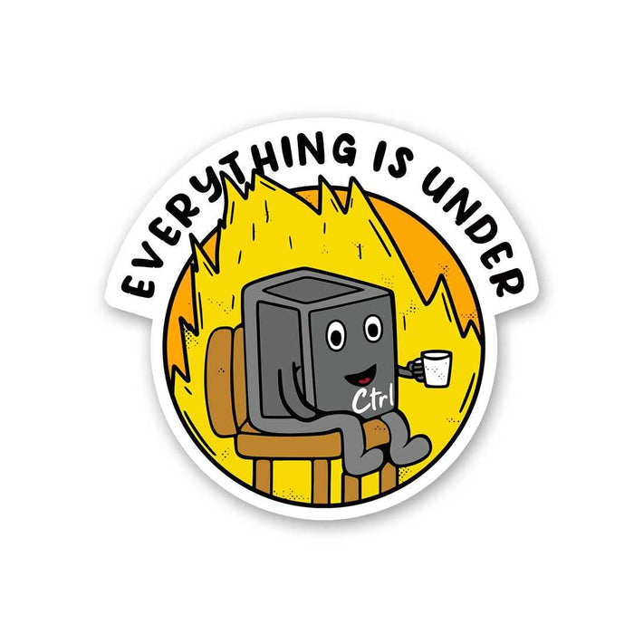 Everything Is Under Ctrl Sticker - Stickers | STICK IT UP