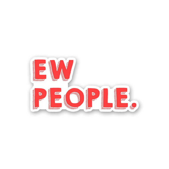 Ew People Sticker - Stickers | STICK IT UP