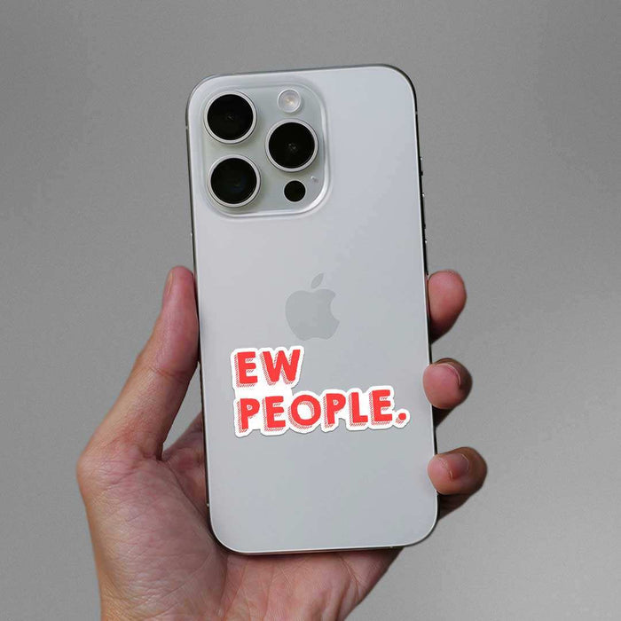 Ew People Sticker - Stickers | STICK IT UP