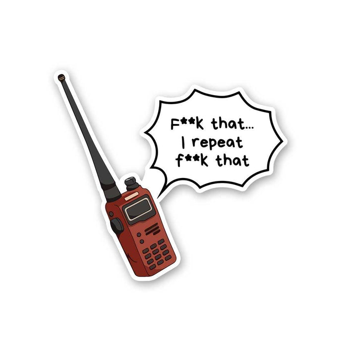 Fcuk That I Repeat Fcuk That Sticker - Stickers | STICK IT UP