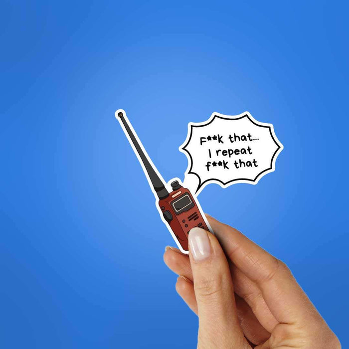 Fcuk That I Repeat Fcuk That Sticker - Stickers | STICK IT UP