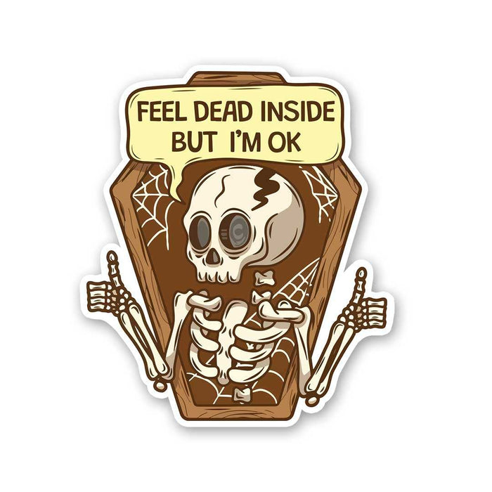 Feel Dead Inside But I'M Ok Sticker - Stickers | STICK IT UP