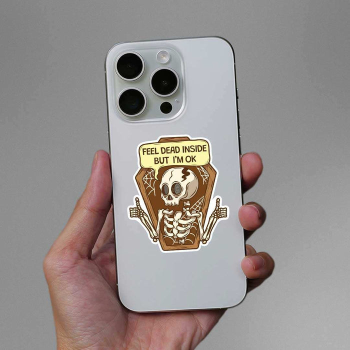 Feel Dead Inside But I'M Ok Sticker - Stickers | STICK IT UP