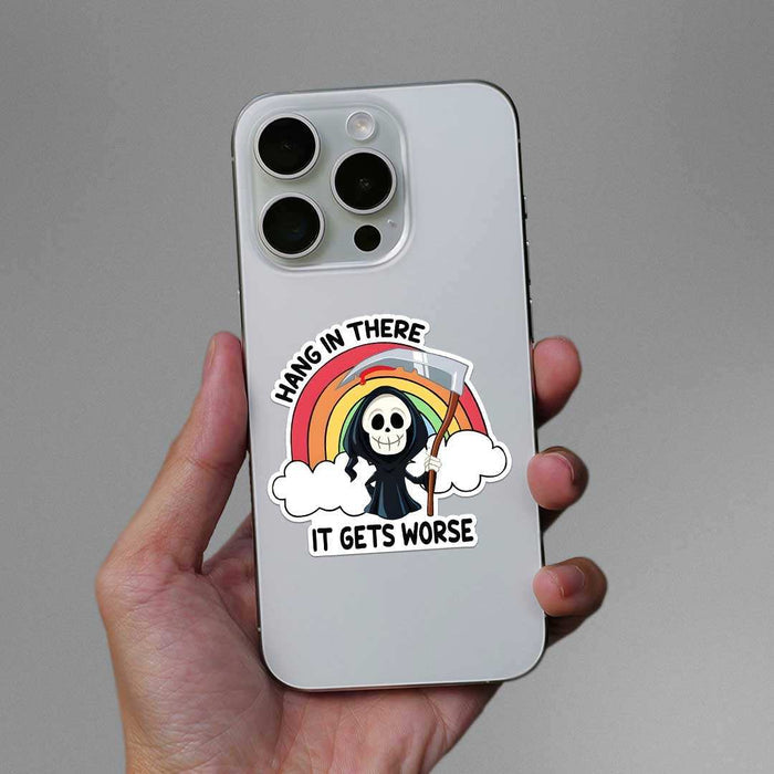 Hang In There It Gets Worse Sticker - Stickers | STICK IT UP