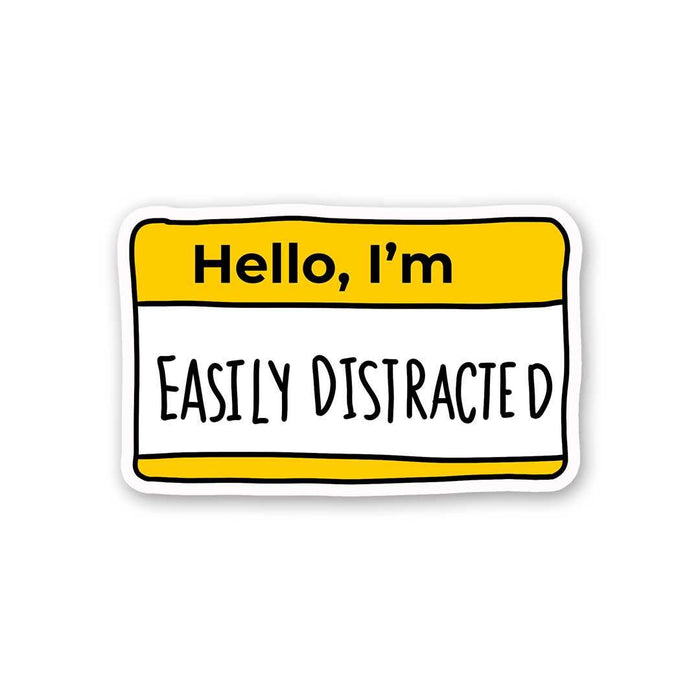 Hello, I'm Easily Disiracted Sticker - Stickers | STICK IT UP