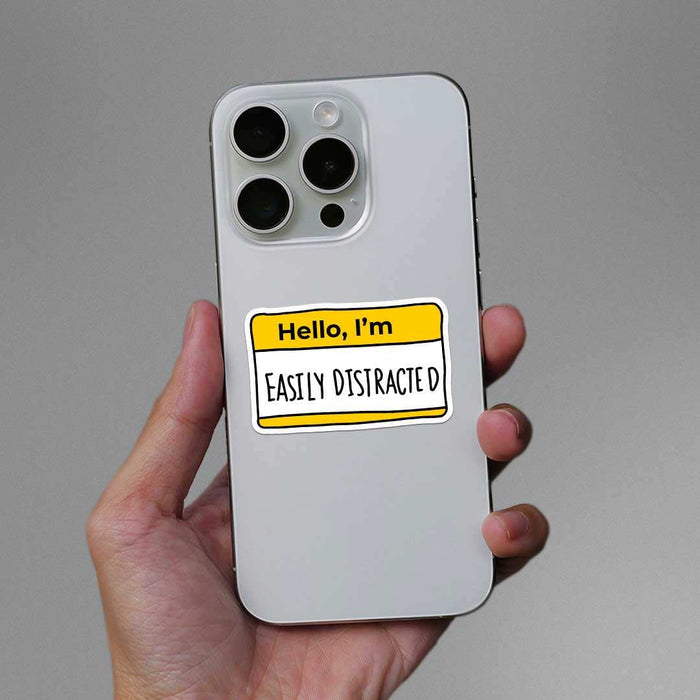 Hello, I'm Easily Disiracted Sticker - Stickers | STICK IT UP