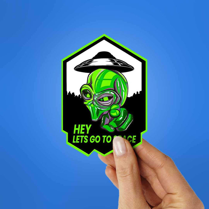 Hey Lets Go To Space Sticker - Stickers | STICK IT UP