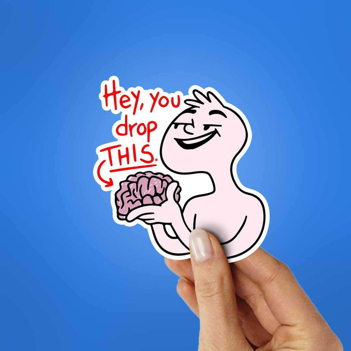 Hey You Drop This Sticker - Stickers | STICK IT UP