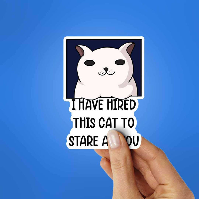 Hired This Cat Sticker - Stickers | STICK IT UP