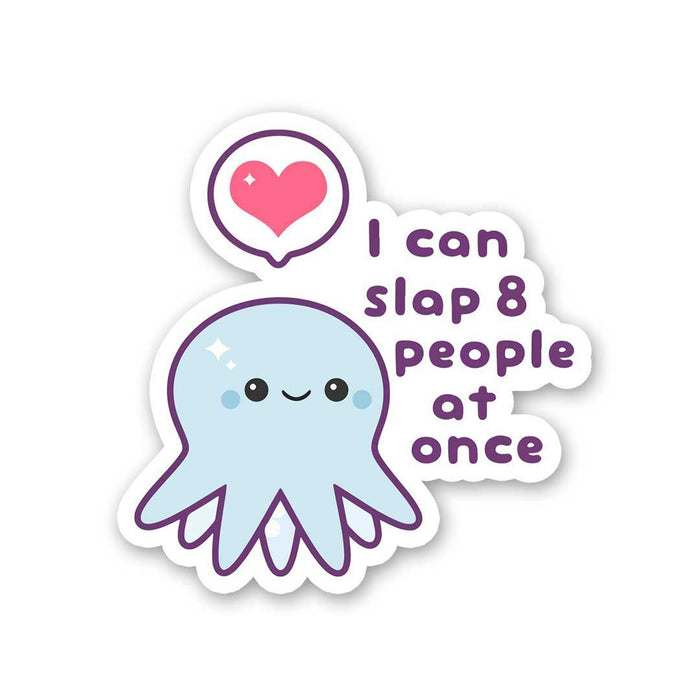 I Can Slap 8 People At Once Sticker - Stickers | STICK IT UP