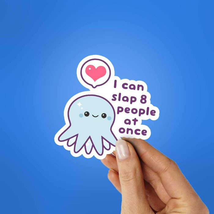 I Can Slap 8 People At Once Sticker - Stickers | STICK IT UP