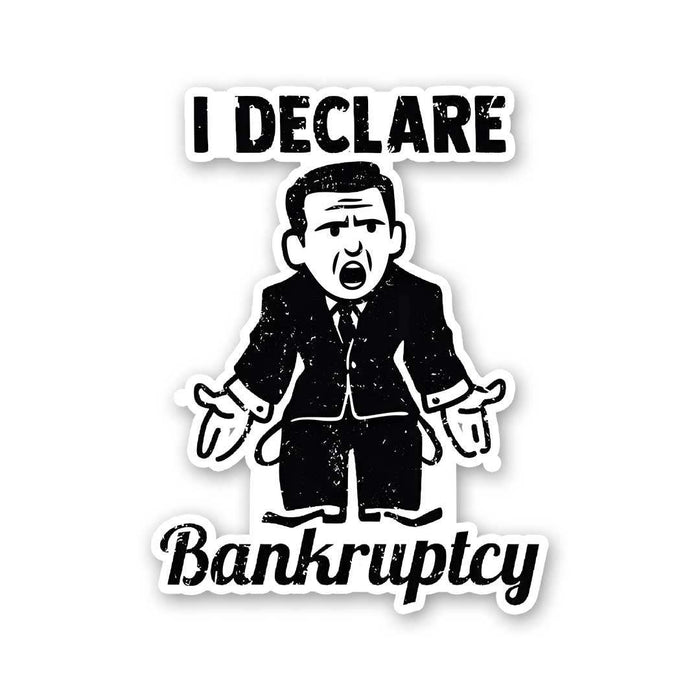 I Declare Bankruptcy Sticker - Stickers | STICK IT UP