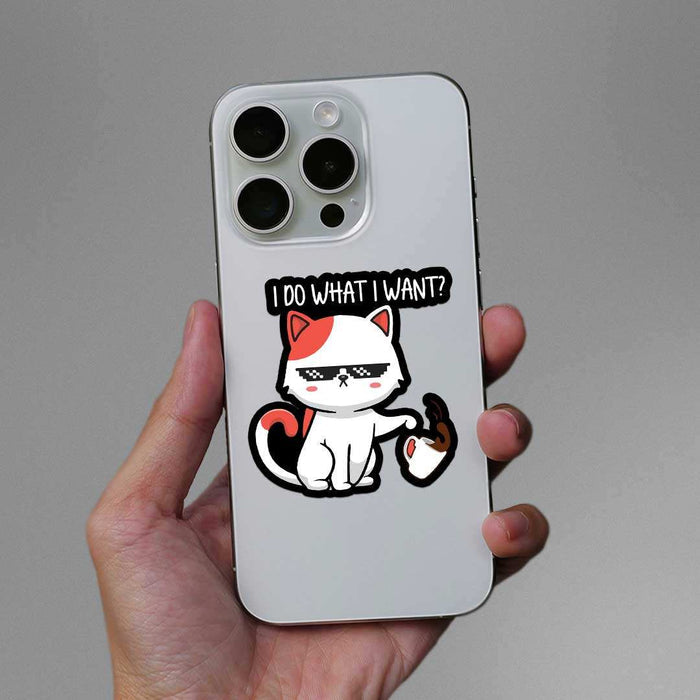 I Do What I Want Sticker - Stickers | STICK IT UP