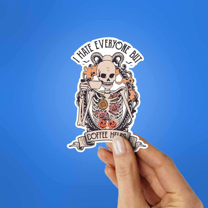 I Hate Everyone But Coffee Helps Sticker - Stickers | STICK IT UP