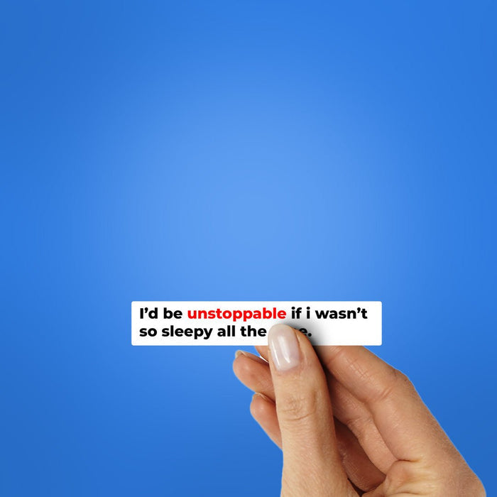 I'D Be Unstoppable Sticker - Stickers | STICK IT UP