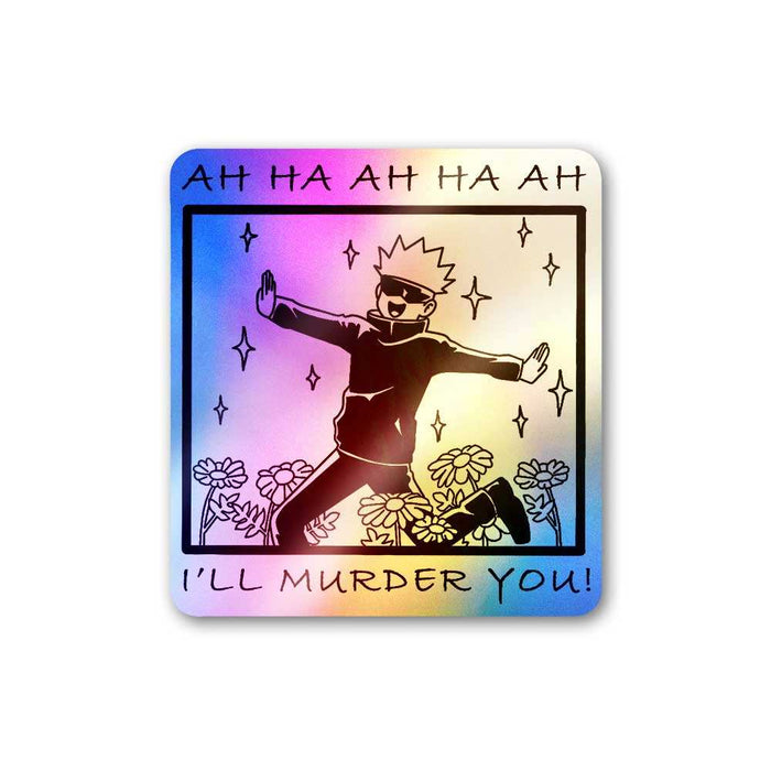 I'll Murder You Holographic Sticker - Holographic stickers | STICK IT UP