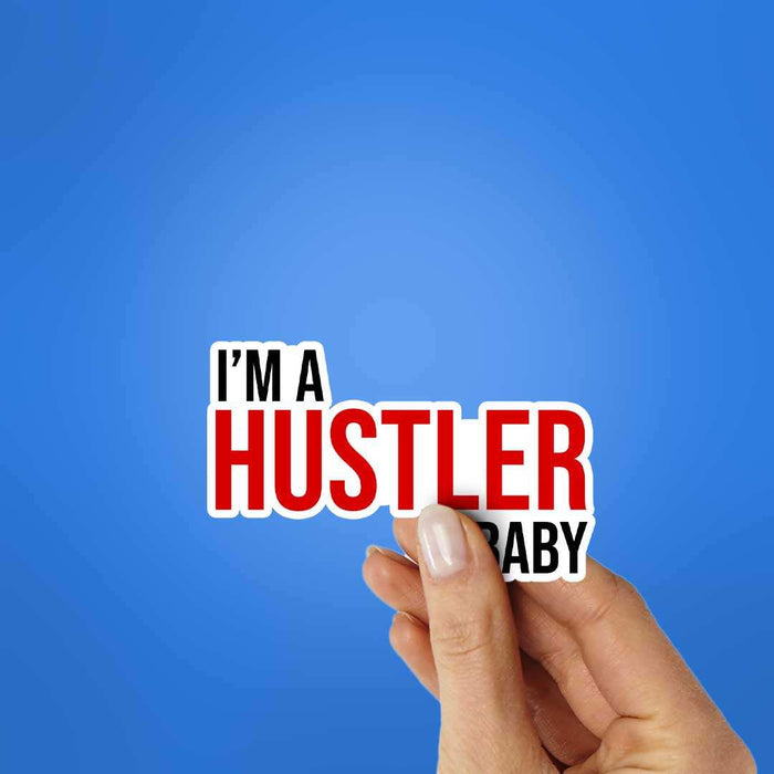 I'm Hustler Baby Sticker - Stickers | STICK IT UP