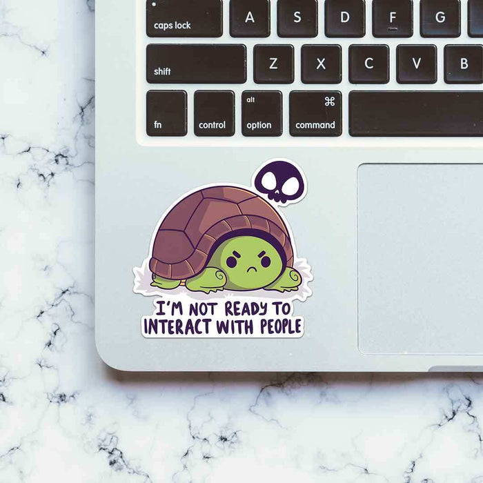 I'M Not Ready To Interact With People Sticker - Stickers | STICK IT UP
