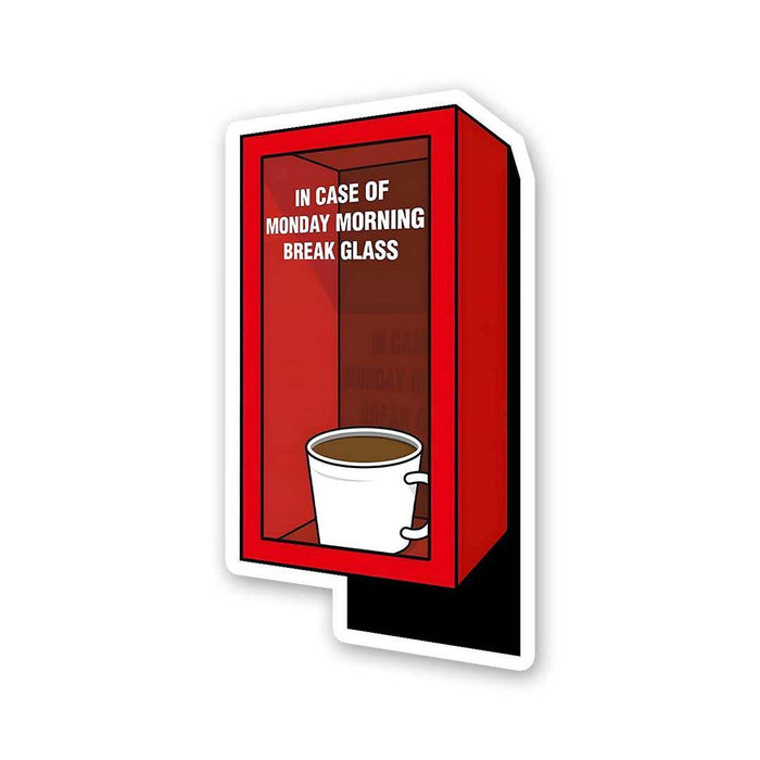 In Case Monday Morning Break Glass Sticker - Stickers | STICK IT UP