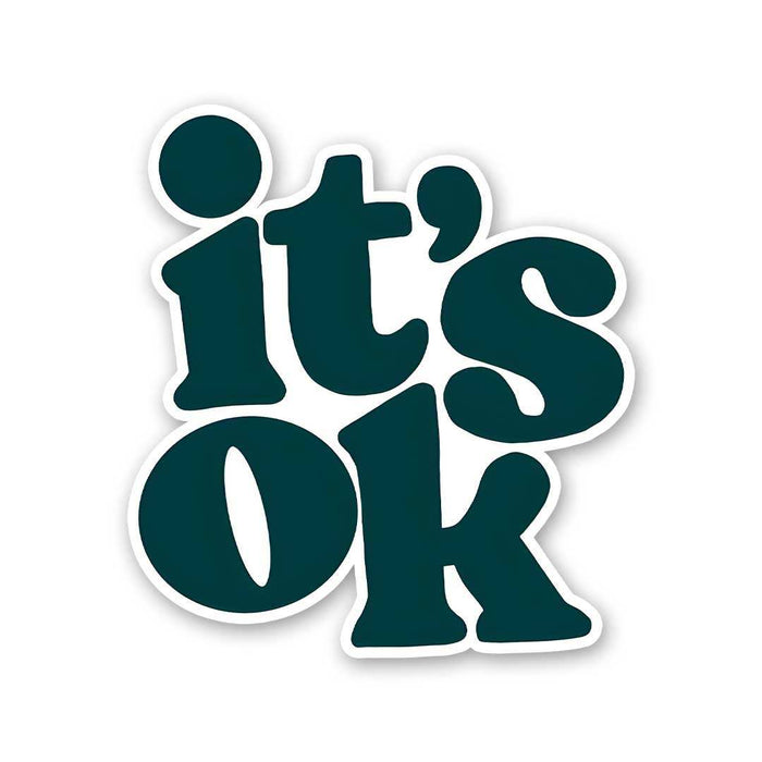 Its Ok Sticker - Stickers | STICK IT UP