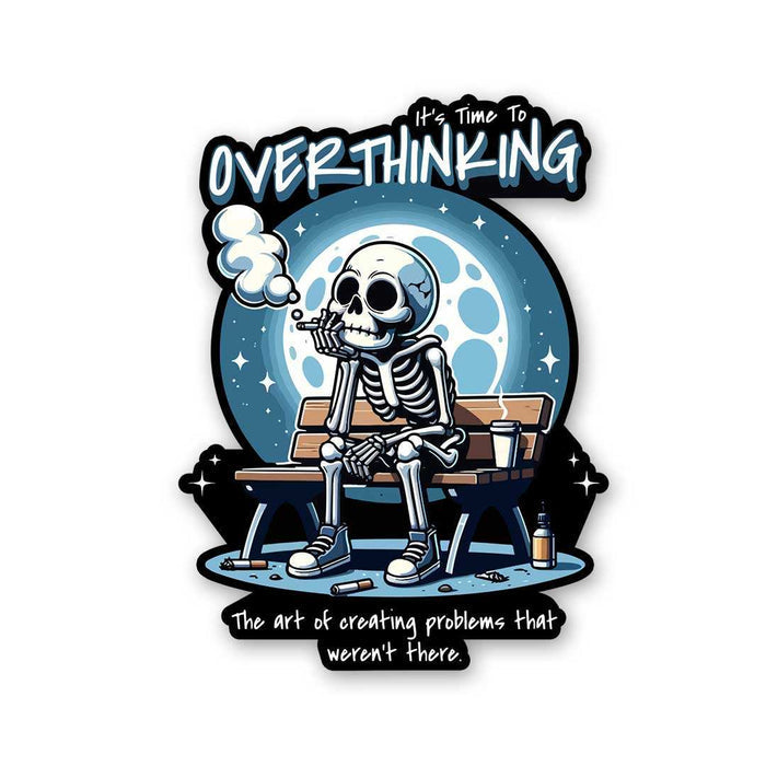 It'S Time To Overthinking Sticker - Stickers | STICK IT UP