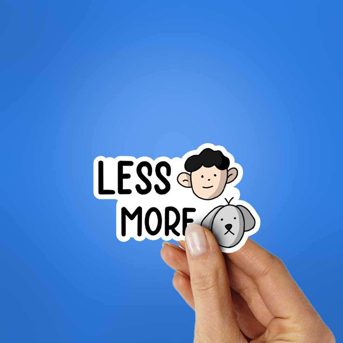 Less More Sticker - Stickers | STICK IT UP