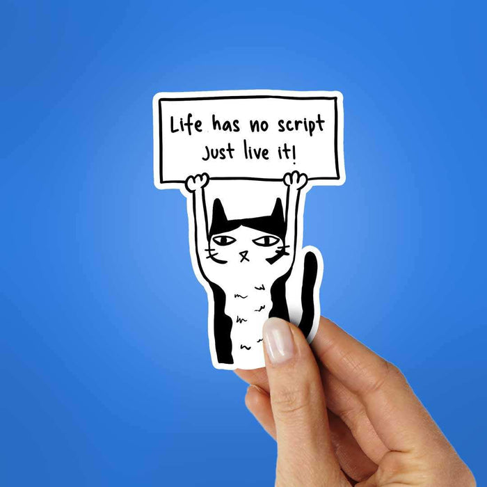 Life Has No Script Just Live It! Sticker - Stickers | STICK IT UP