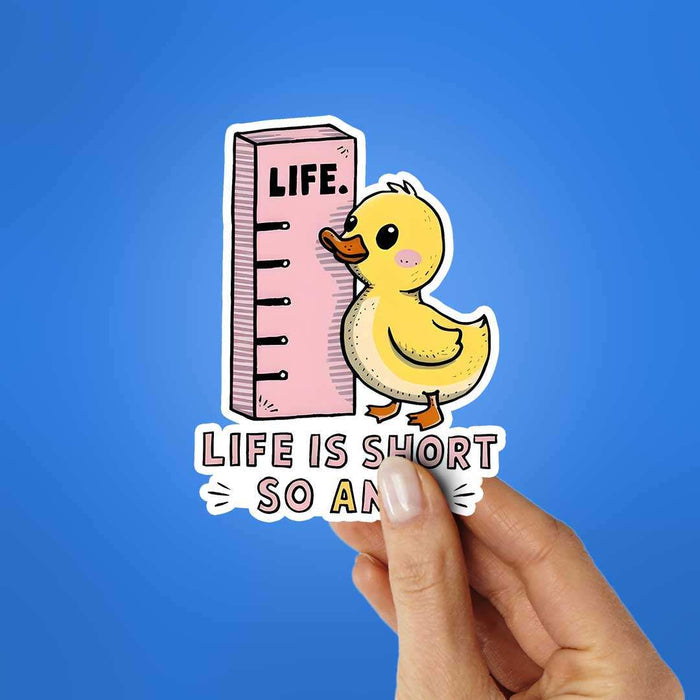 Life Is Short So Am I Sticker - Stickers | STICK IT UP